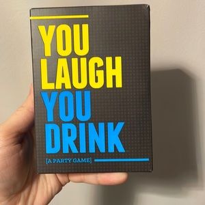 You laugh you drink